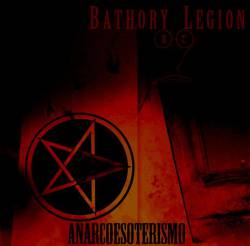 Bathory Legion : Anarcoesoterismo